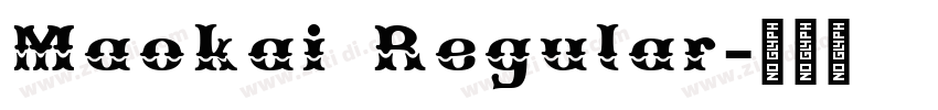 Maokai Regular字体转换 Maokai Regular字体转换